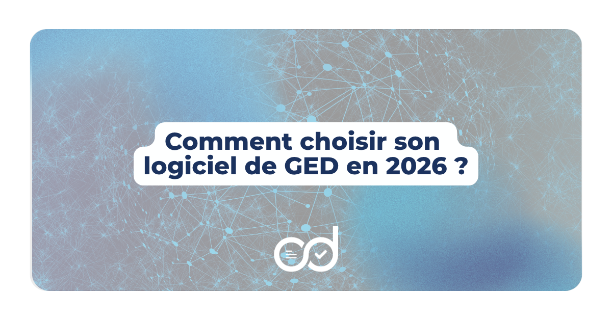 choisir son logiciel de GED en 2026